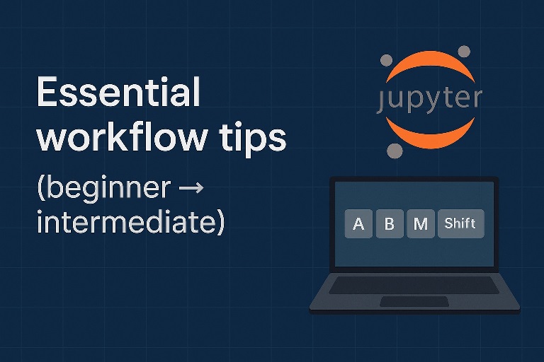Essential workflow tips (beginner → intermediate)