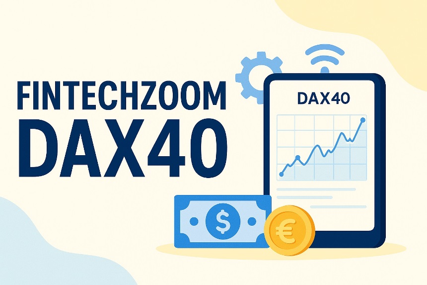 FintechZoom.com DAX40 Technology Meets Finance