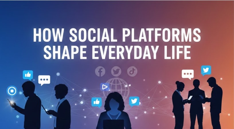 How Social Platforms Shape Everyday Life
